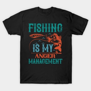 Fishing Is My Anger Management T-Shirt